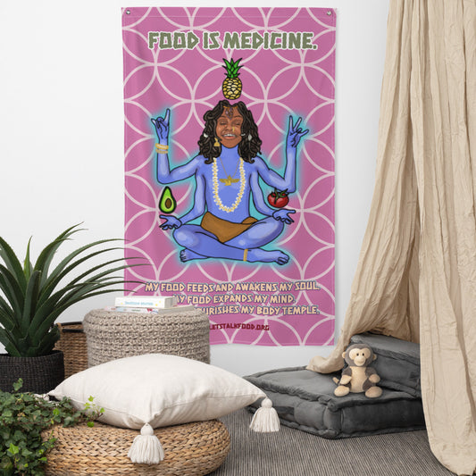 a large tapestry that reads: food is medicine. my food feeds and awakens my soul. my food expands my mind. my food nourishes my body temple." with a visual of Chef Danielle in cartoon form, meditating, looking at peace and in nirvana, with 4 arms, hands in mudras, with fruits hovering over them.
